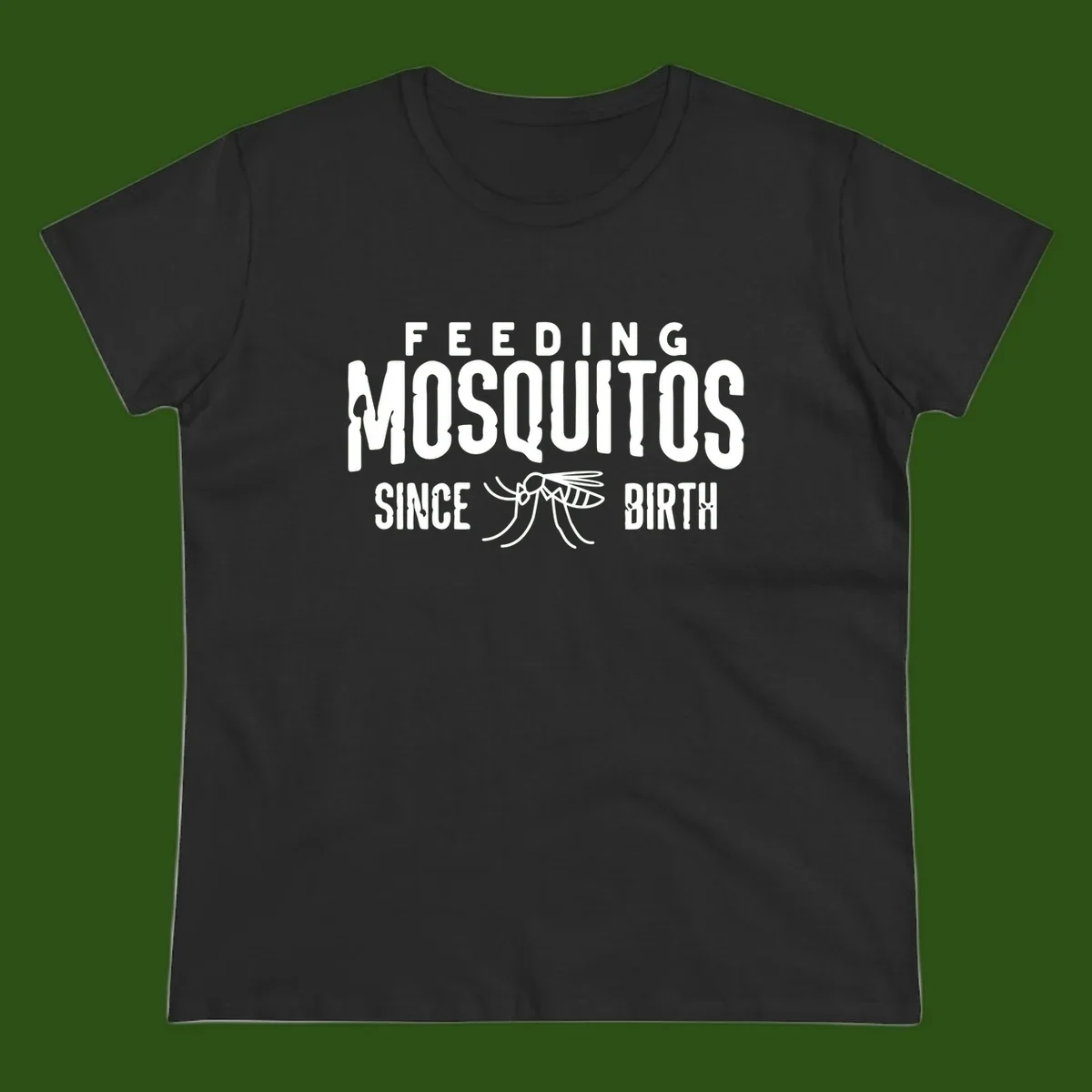 Feeding mosquitos since birth design with mosquito illustration and bold white text on gray background