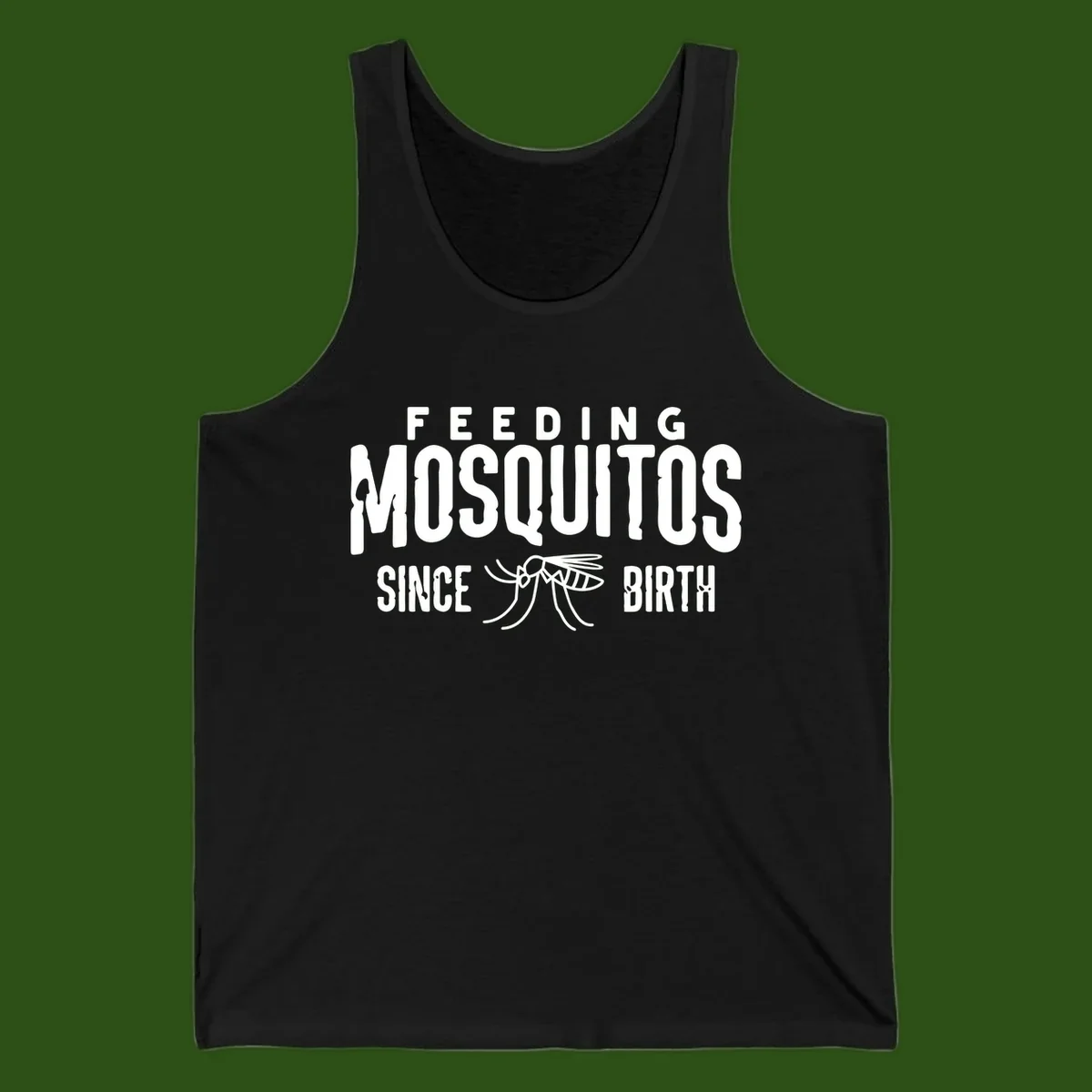 Feeding mosquitos since birth design with mosquito illustration and bold white text on gray background