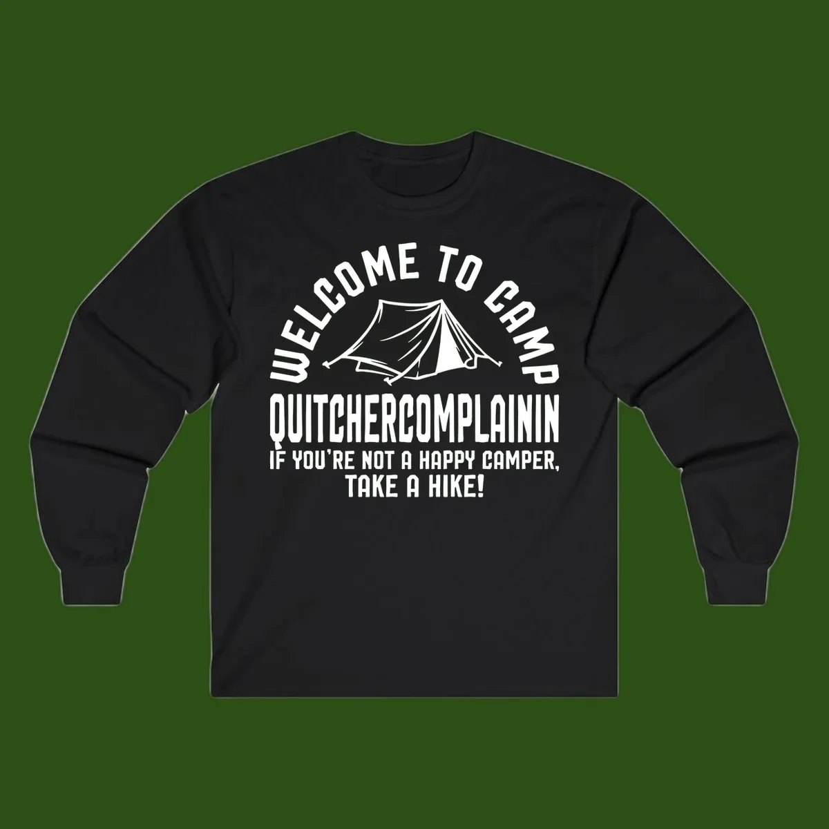 White tent illustration with curved text reading 'Welcome to Camp Quitcherecomplaining' and tagline 'If you're not a happy camper, take a hike' on gray background.