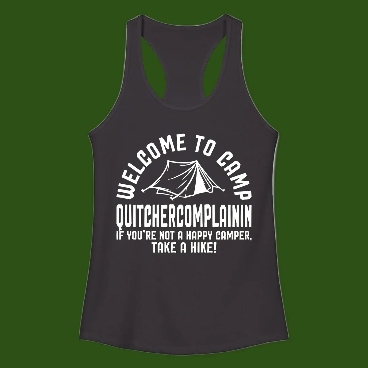 White tent illustration with curved text reading 'Welcome to Camp Quitcherecomplaining' and tagline 'If you're not a happy camper, take a hike' on gray background.