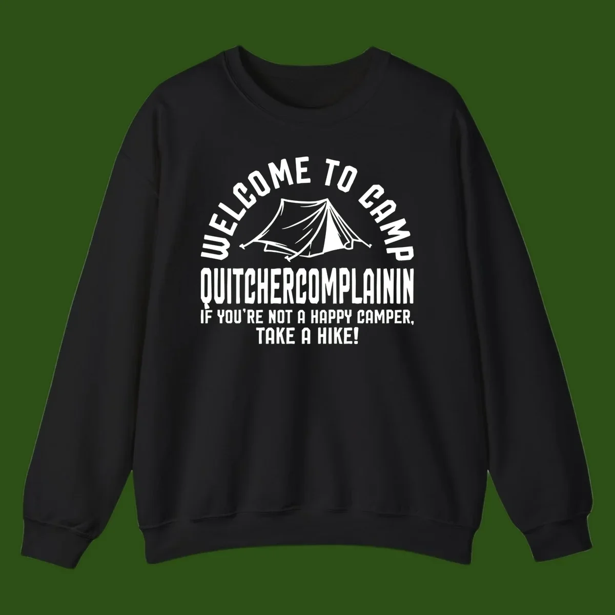 White tent illustration with curved text reading 'Welcome to Camp Quitcherecomplaining' and tagline 'If you're not a happy camper, take a hike' on gray background.