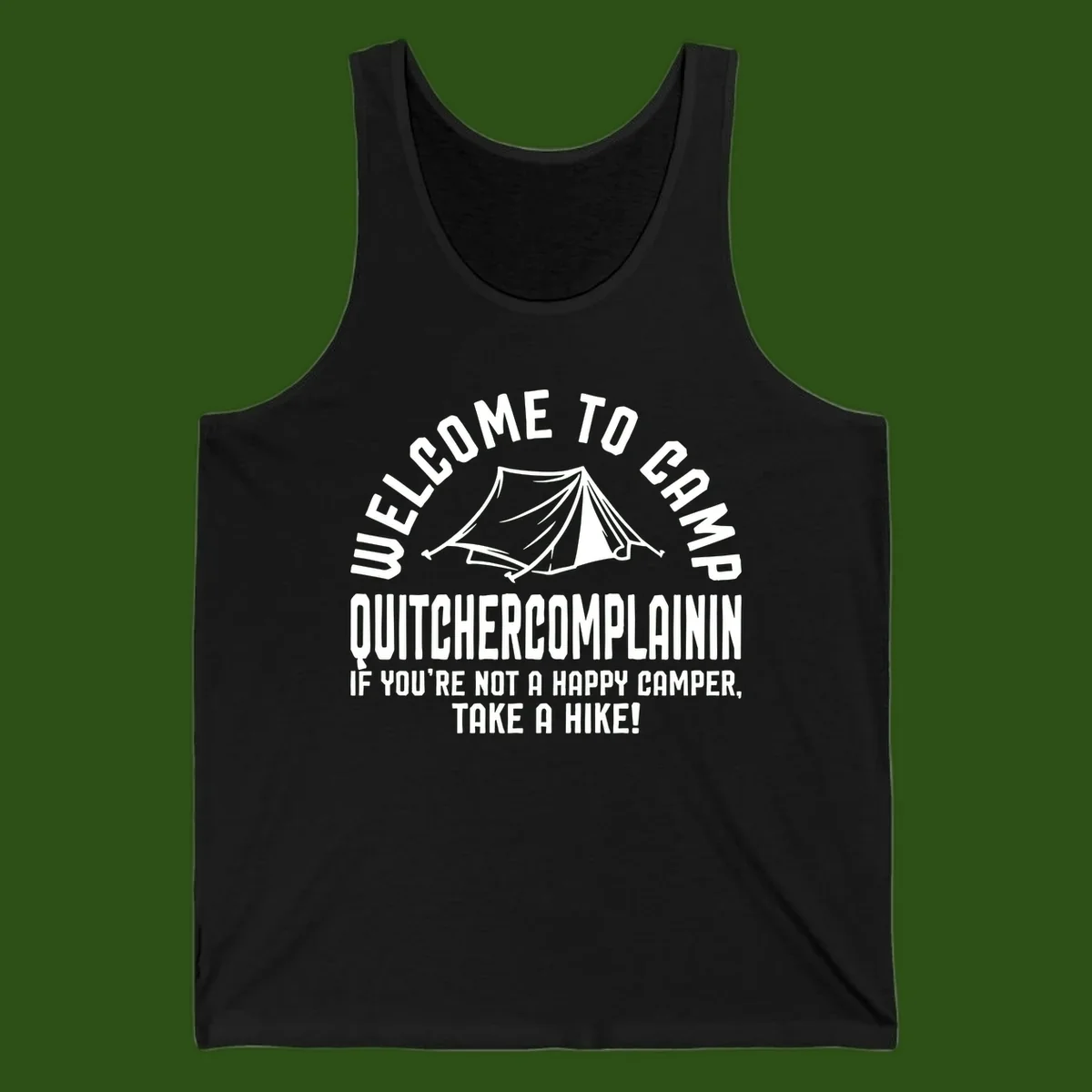 White tent illustration with curved text reading 'Welcome to Camp Quitcherecomplaining' and tagline 'If you're not a happy camper, take a hike' on gray background.