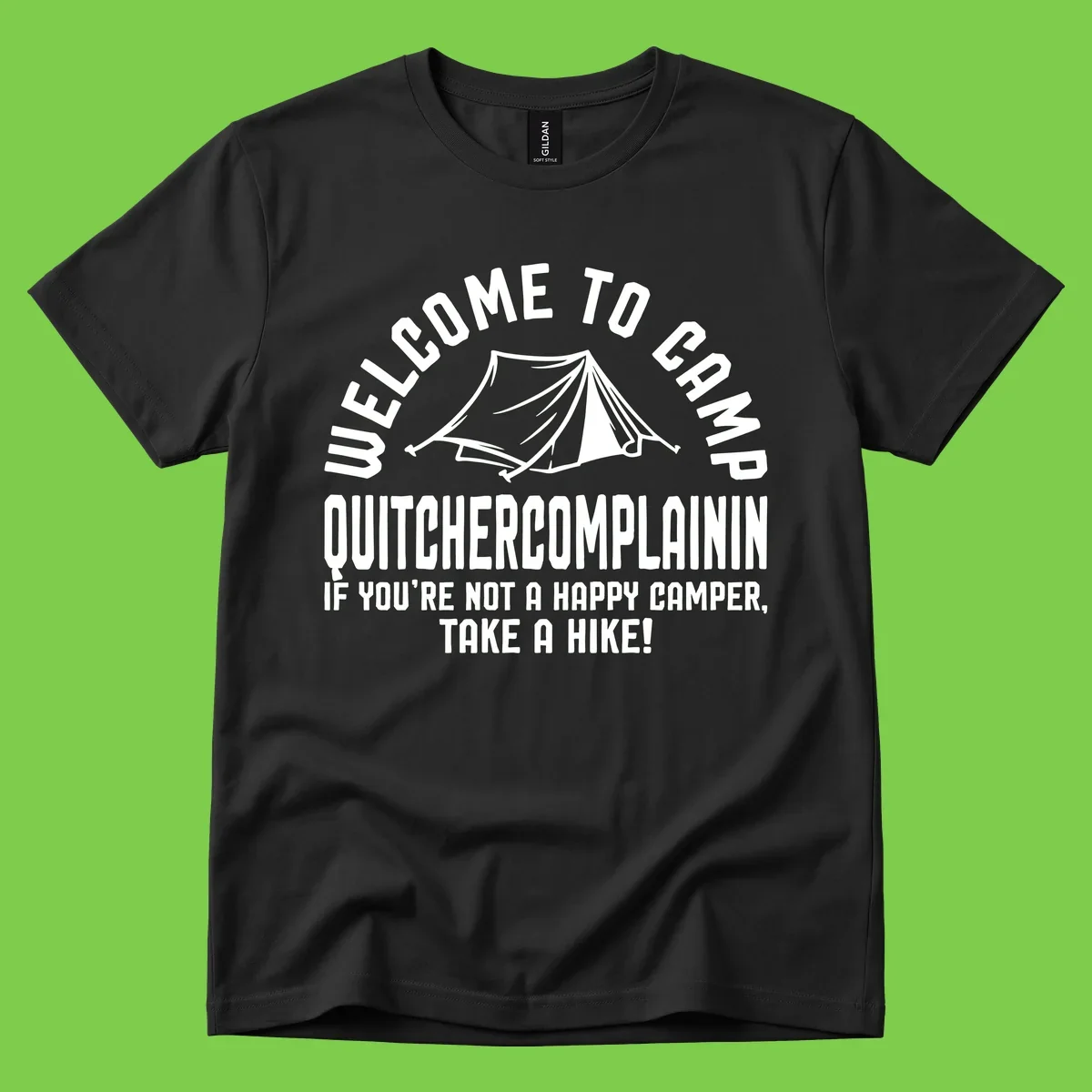 White tent illustration with curved text reading 'Welcome to Camp Quitcherecomplaining' and tagline 'If you're not a happy camper, take a hike' on gray background.
