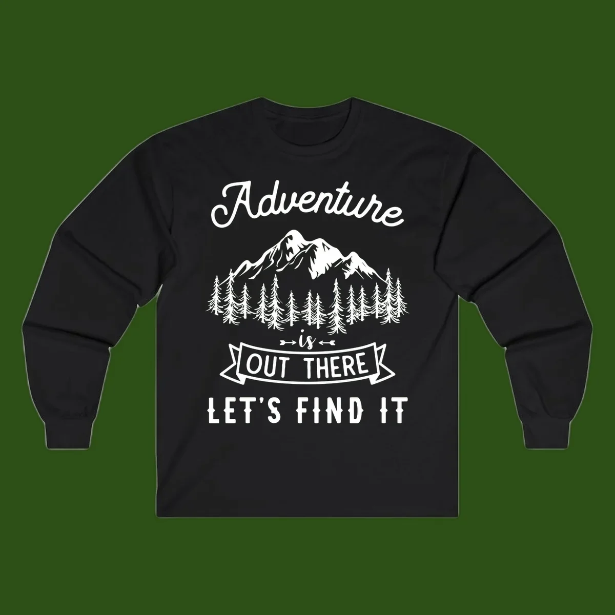 Adventure is out there design with snow mountains, pine forest, and text saying let's find it