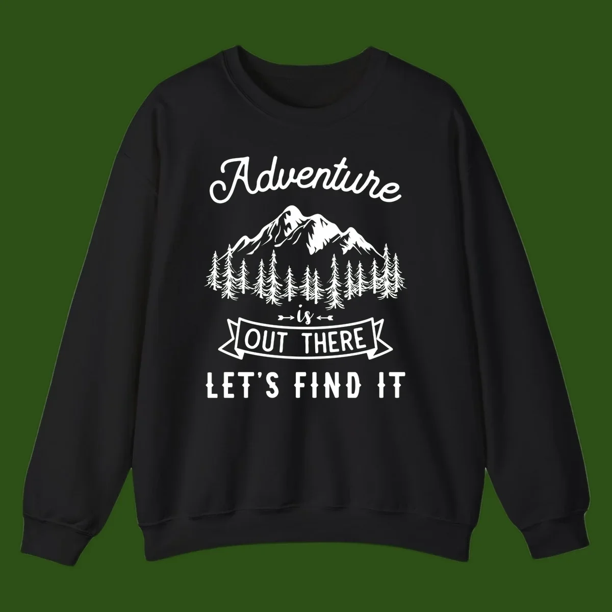 Adventure is out there design with snow mountains, pine forest, and text saying let's find it