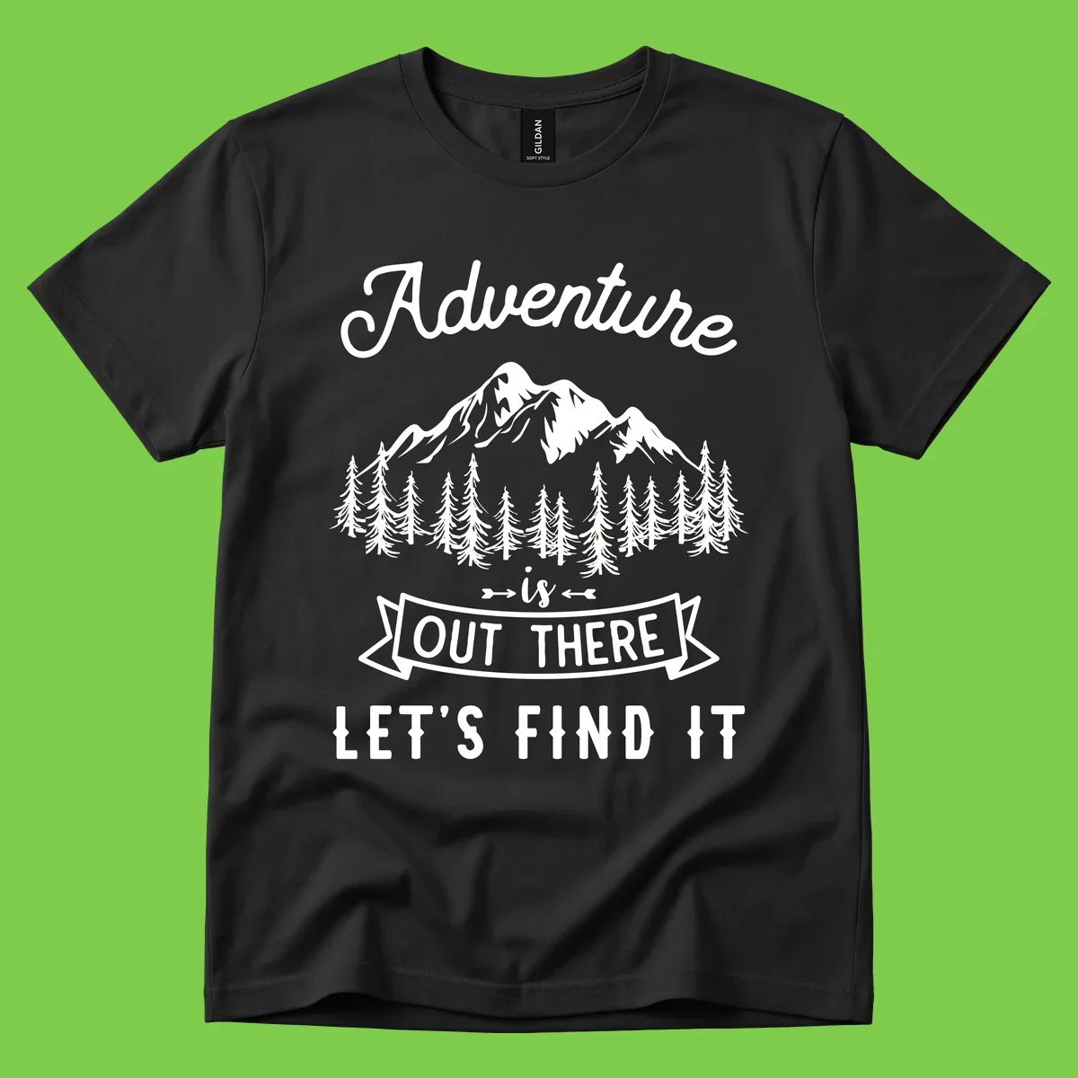 Adventure is out there design with snow mountains, pine forest, and text saying let's find it
