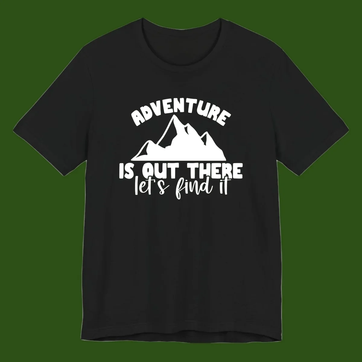 White jagged mountain silhouette with text 'Adventure Is, Out There let's find it' on gray background