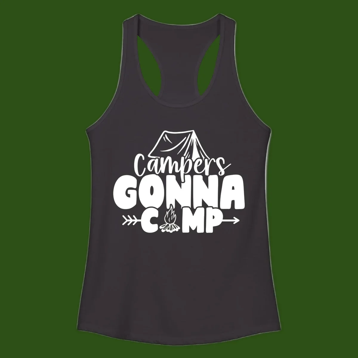 White text design reading 'Campers GONNA CAMP' with tent and campfire illustrations on gray background
