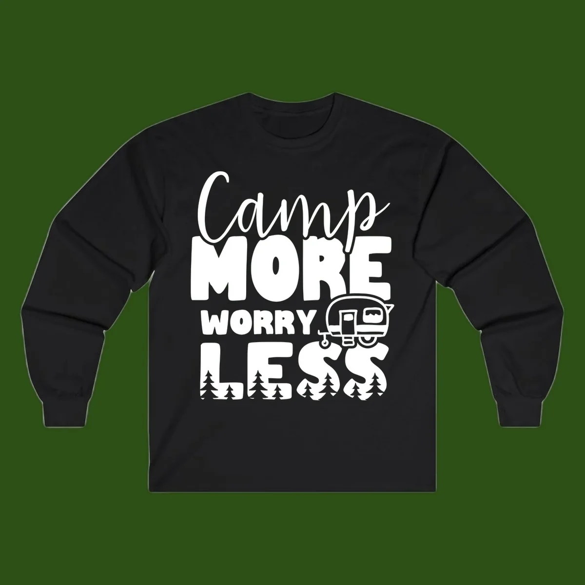 Camp More Worry Less design with flowing script text, camping trailer, and pine trees on gray background