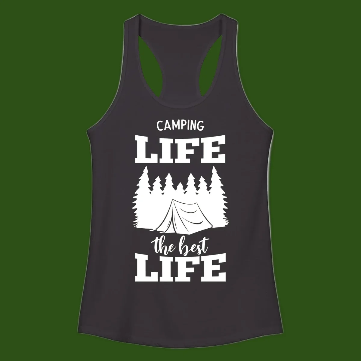 White tent and forest silhouette with text reading Camping Life The Best Life on gray background