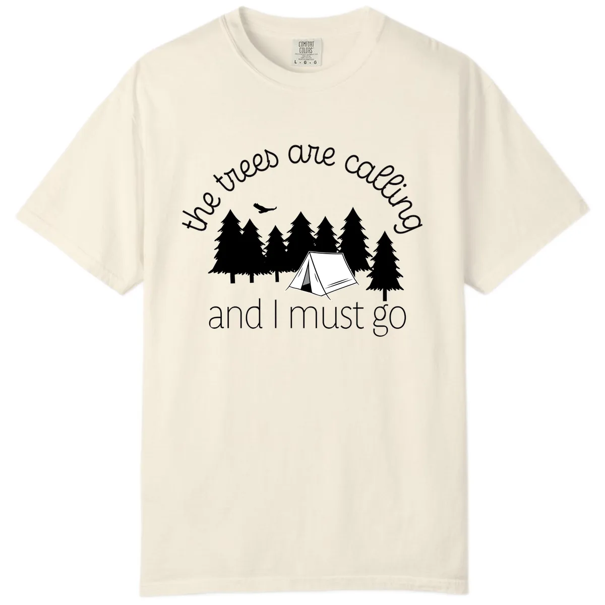 The Trees Are Calling And I Must Go Comfort Color in Ivory