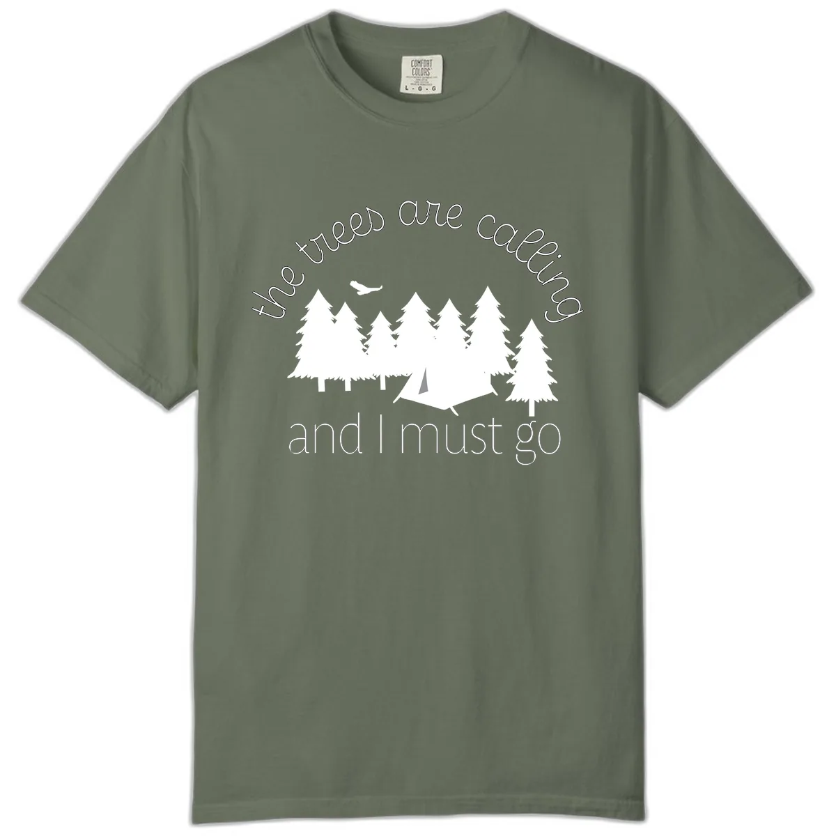The Trees Are Calling And I Must Go Comfort Color in Moss