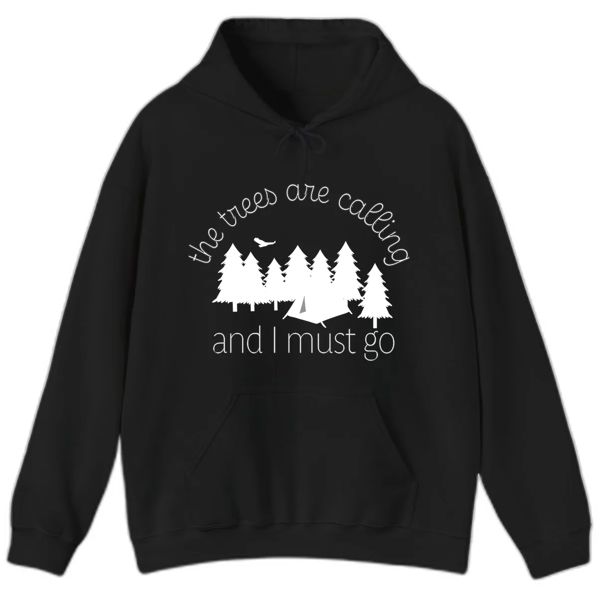The Trees Are Calling And I Must Go Hoodie in Black