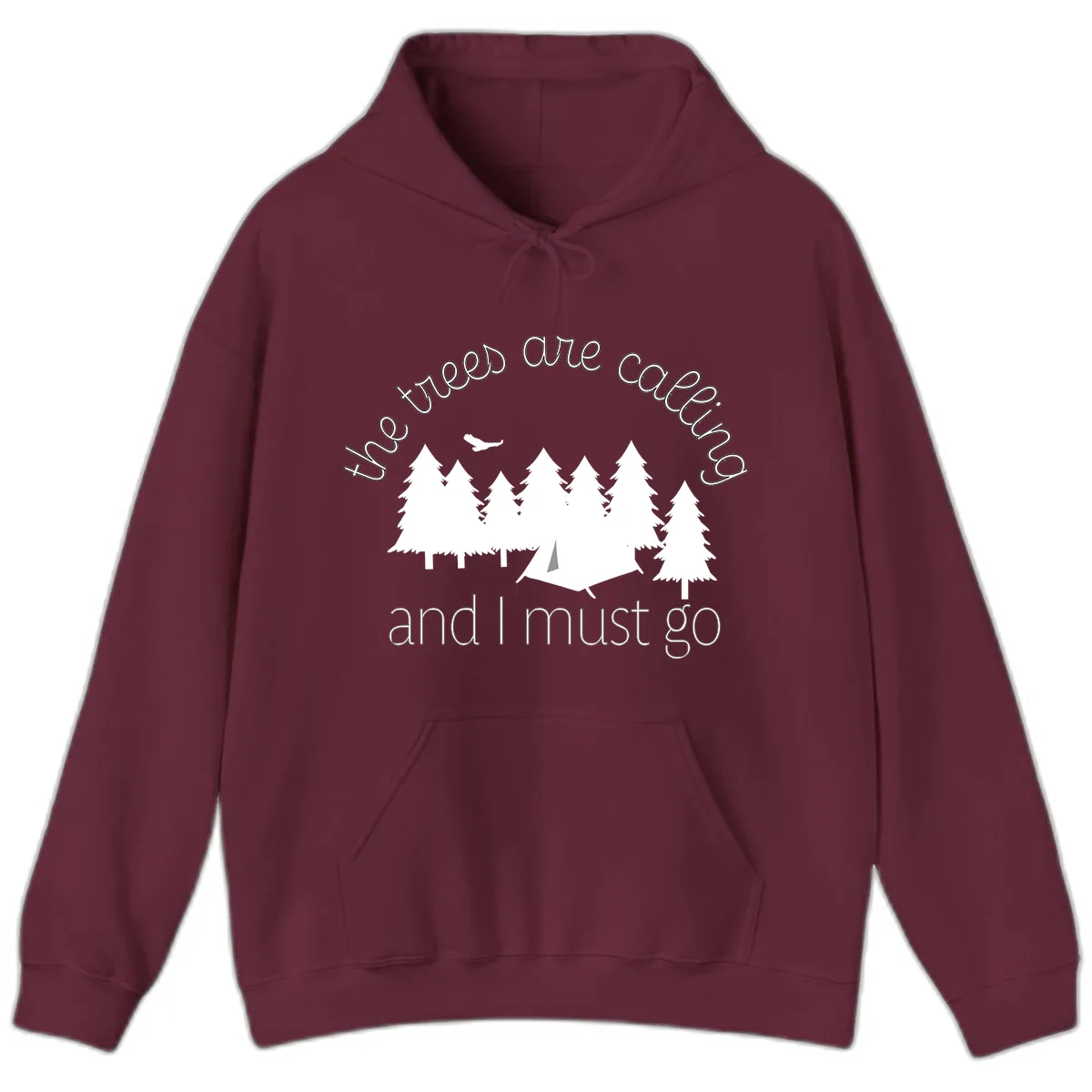 The Trees Are Calling And I Must Go Hoodie in Maroon