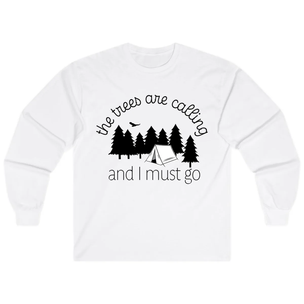 The Trees Are Calling And I Must Go Long Sleeve in White