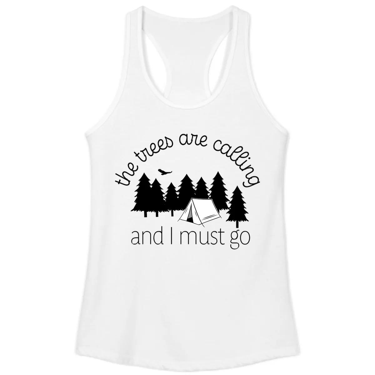 The Trees Are Calling And I Must Go Ladies Tank in White