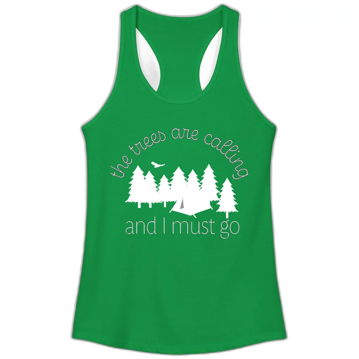 The Trees Are Calling And I Must Go Ladies Tank in Solid Kelly Green