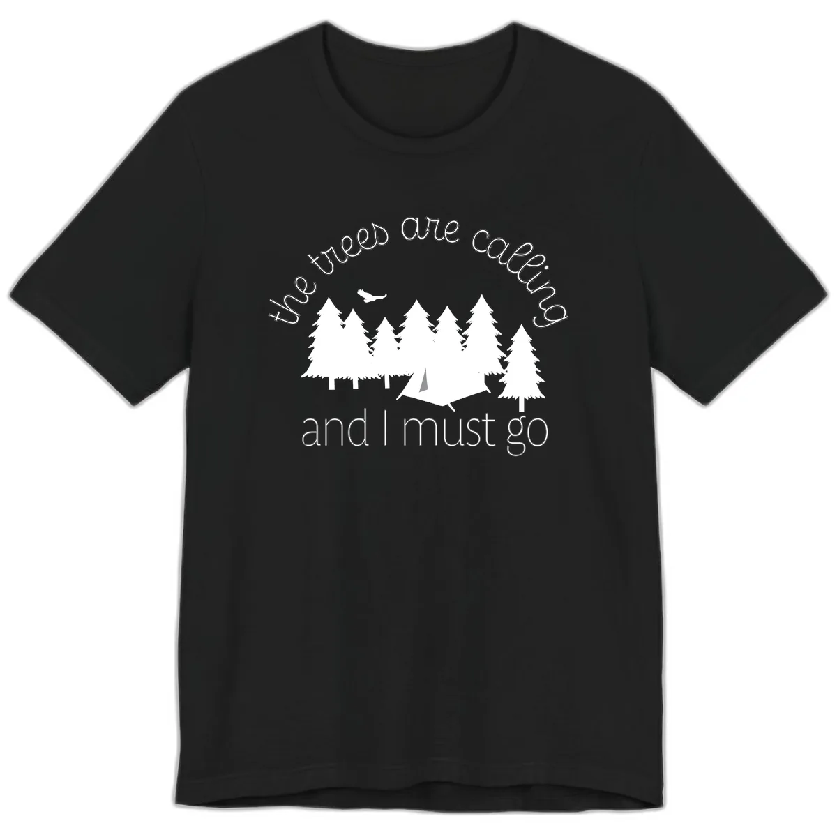 The Trees Are Calling And I Must Go Premium T-Shirt in Black