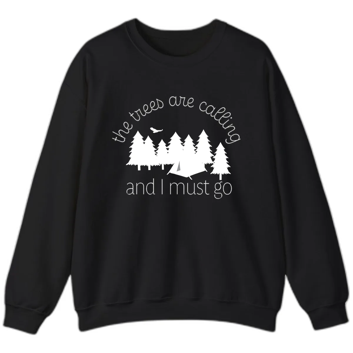 The Trees Are Calling And I Must Go Sweatshirt in Black