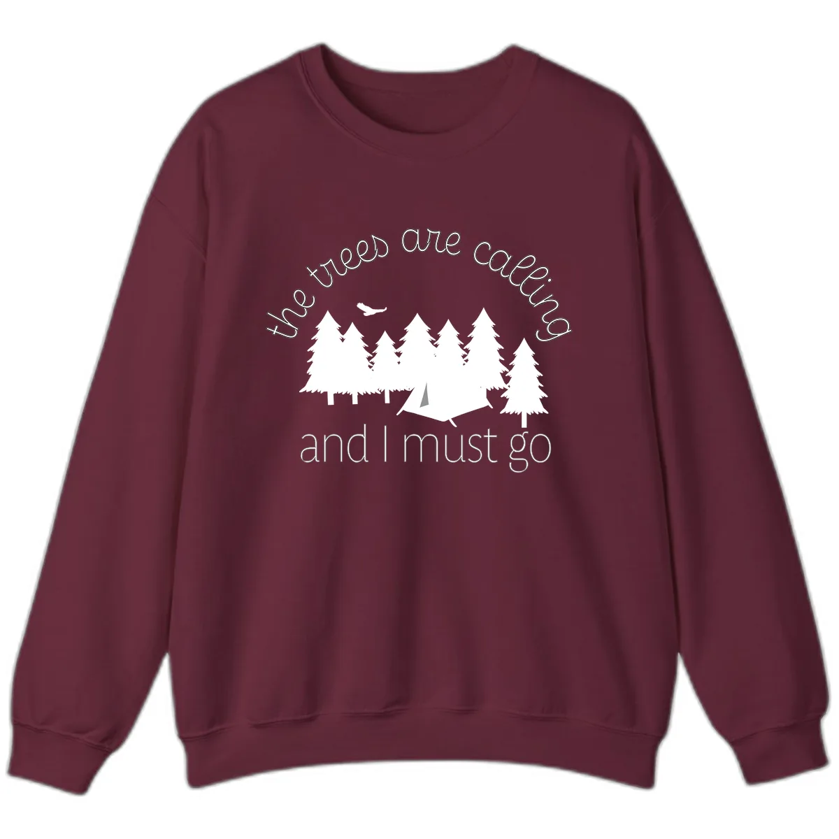 The Trees Are Calling And I Must Go Sweatshirt in Maroon