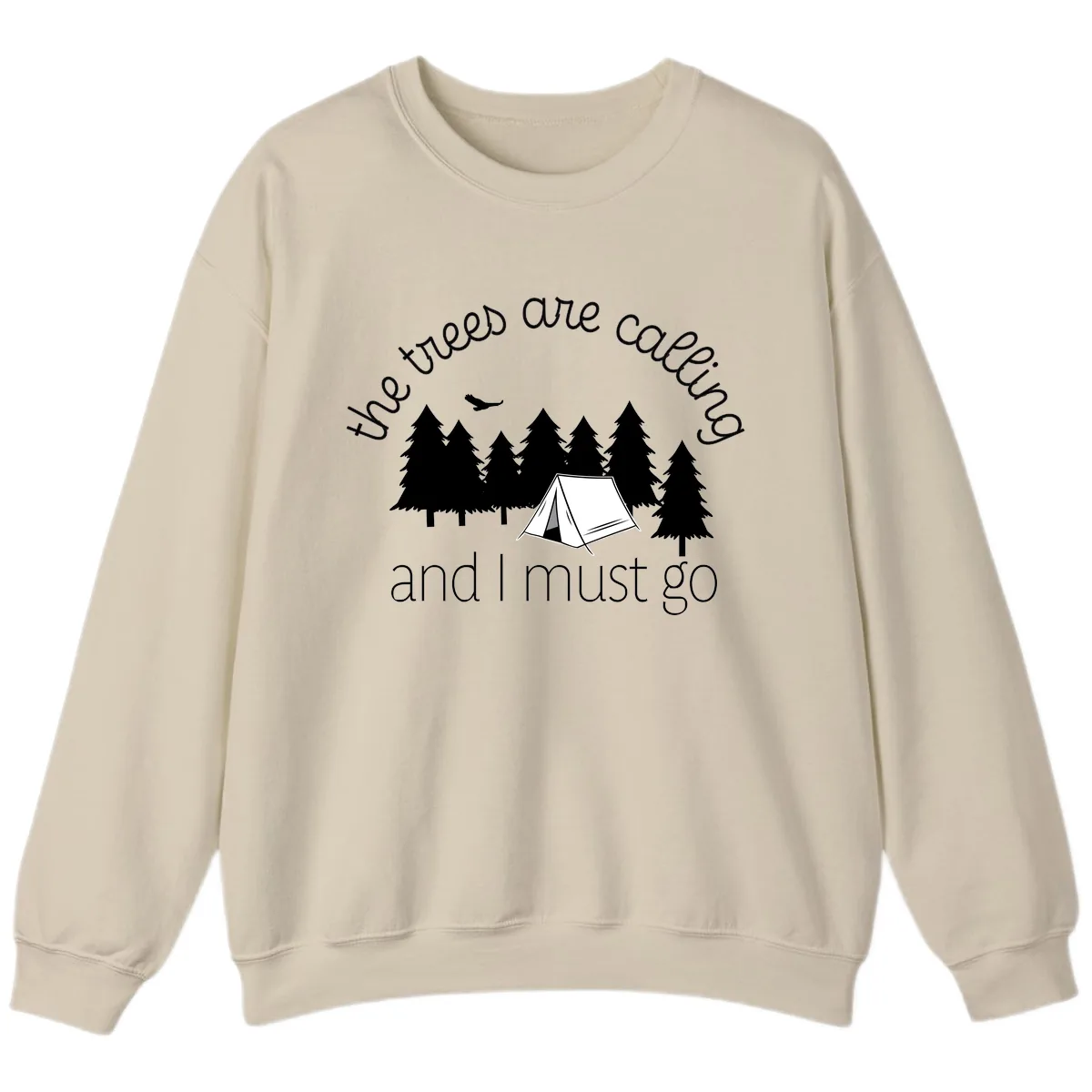 The Trees Are Calling And I Must Go Sweatshirt in Sand