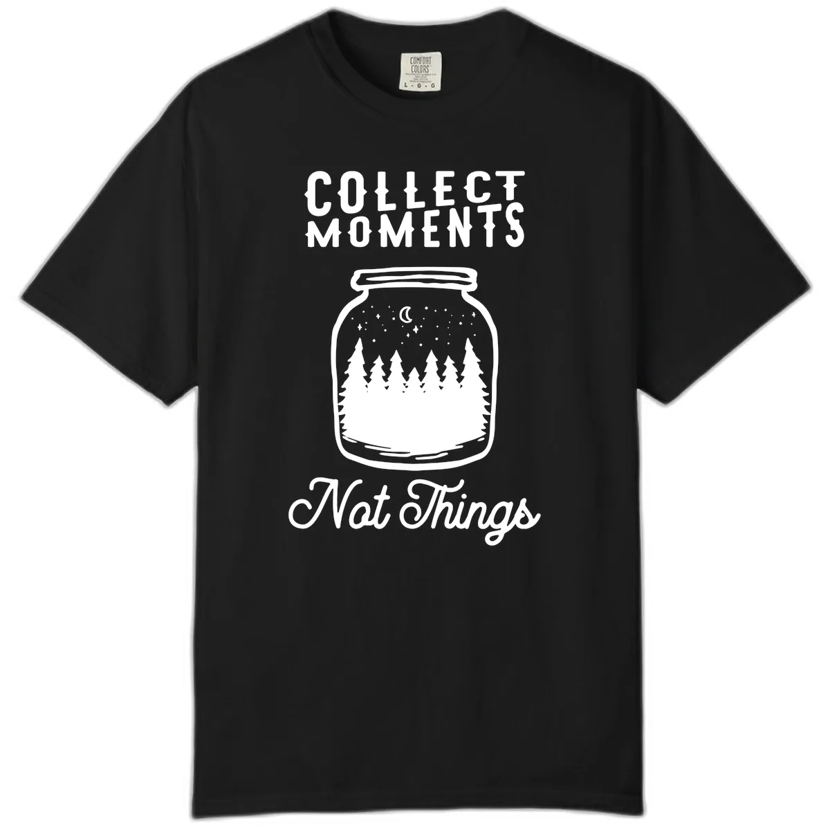 Collect Moments Not Things Comfort Color in Black