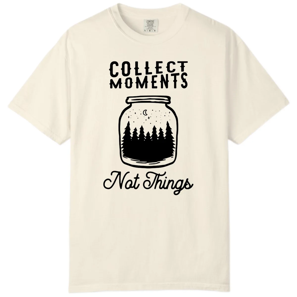 Collect Moments Not Things Comfort Color in Ivory
