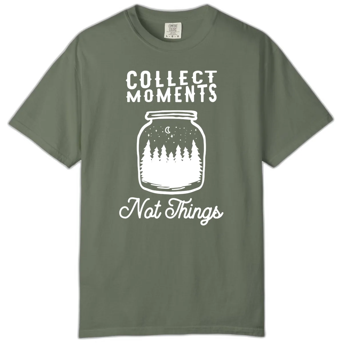 Collect Moments Not Things Comfort Color in Moss