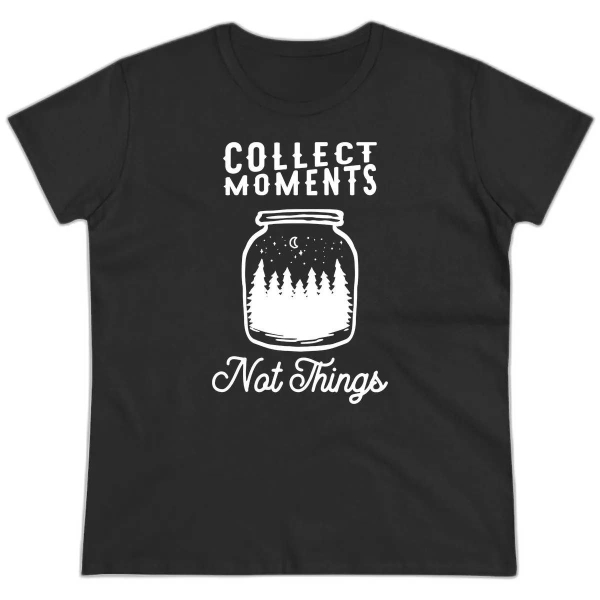 Collect Moments Not Things Ladies Tee in Black