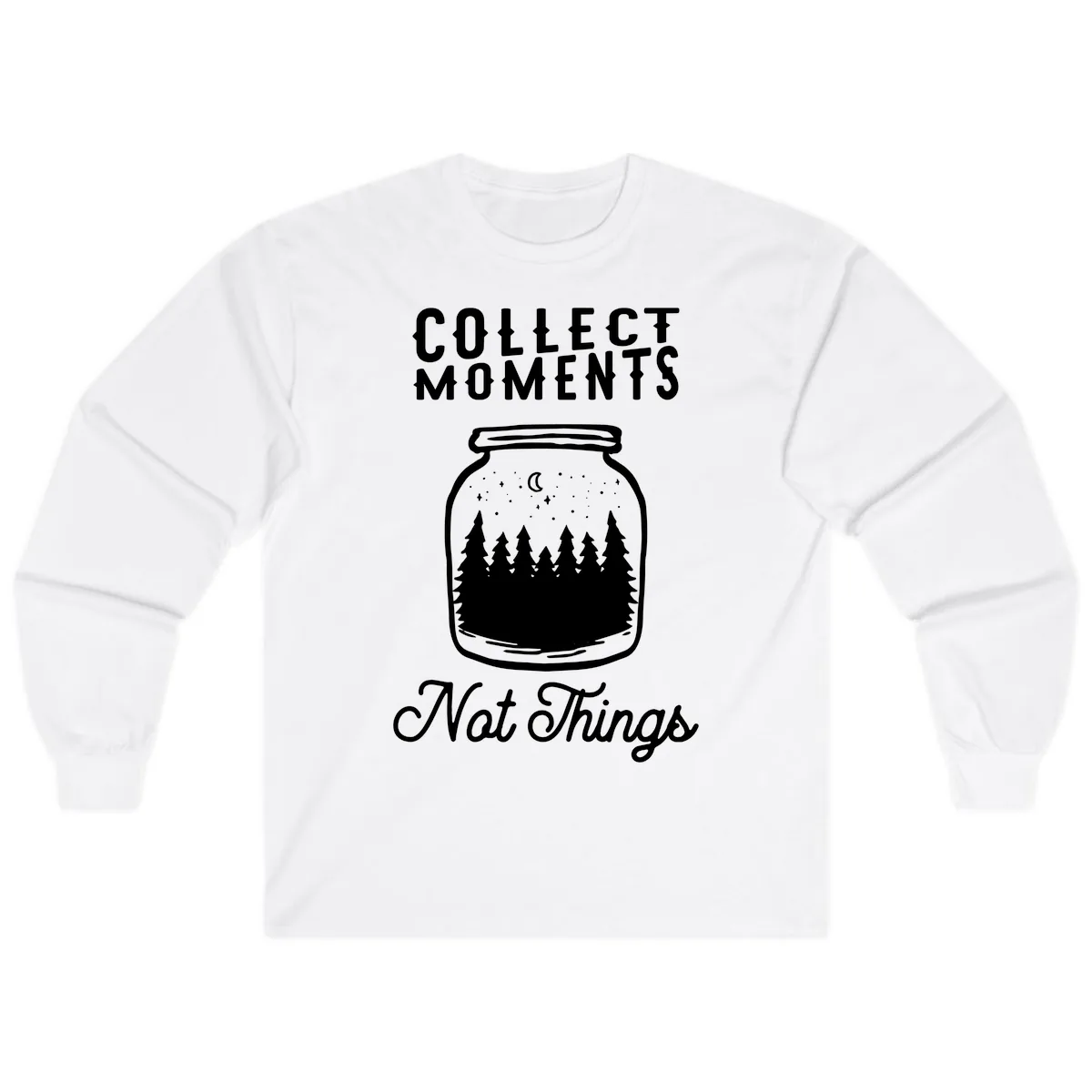 Collect Moments Not Things Long Sleeve in White