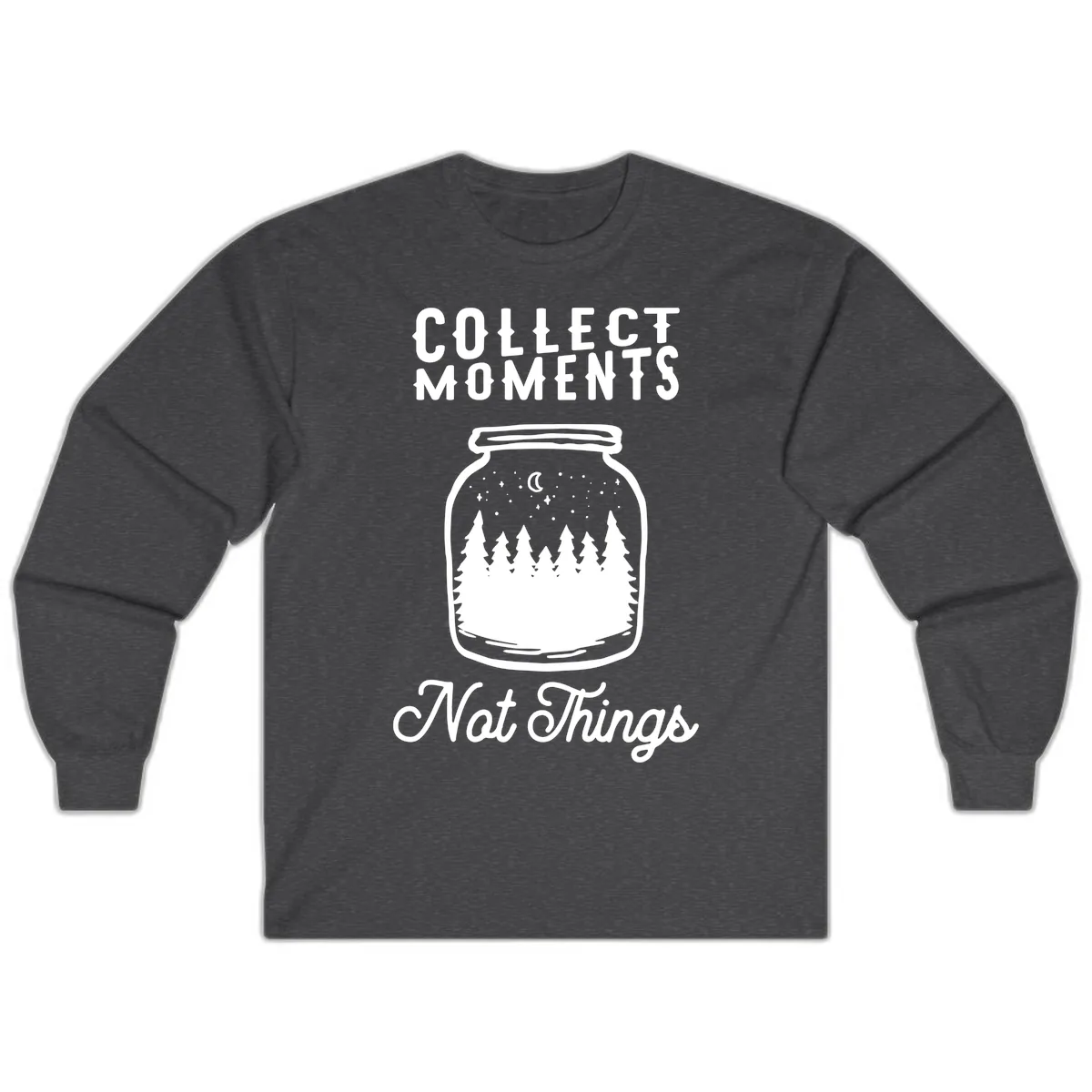 Collect Moments Not Things Long Sleeve in Dark Heather