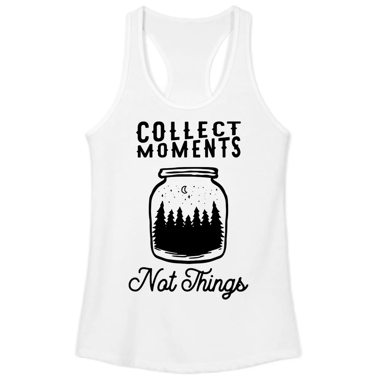 Collect Moments Not Things Ladies Tank in White