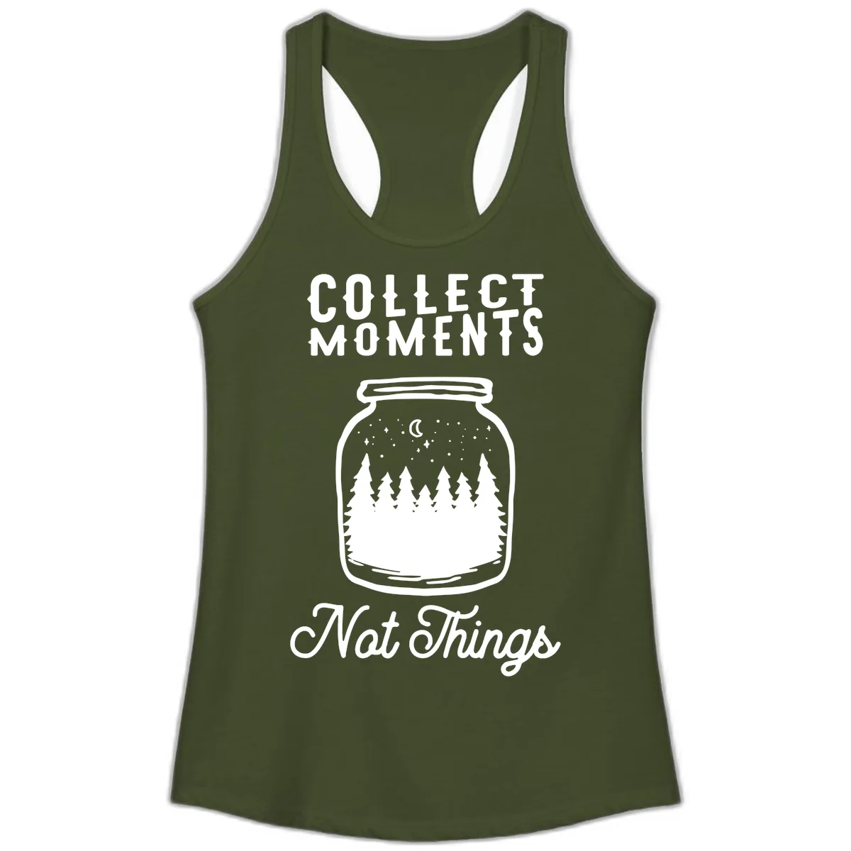 Collect Moments Not Things Ladies Tank in Solid Military Green