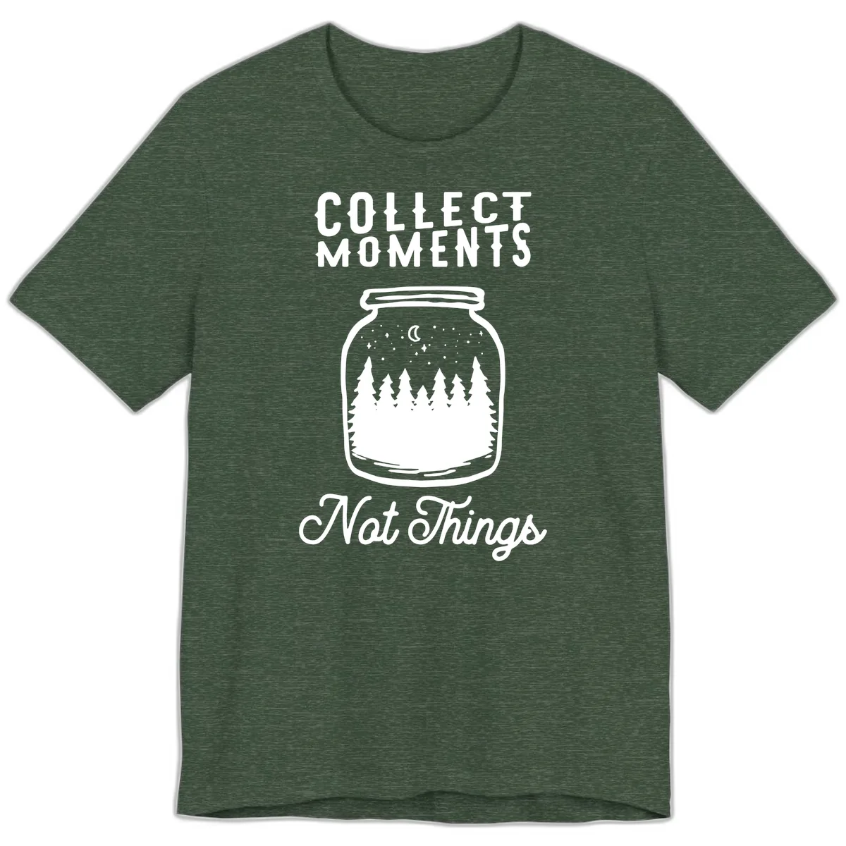Collect Moments Not Things Premium T-Shirt in Heather Forest