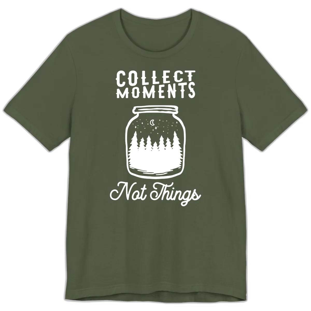 Collect Moments Not Things Premium T-Shirt in Military Green