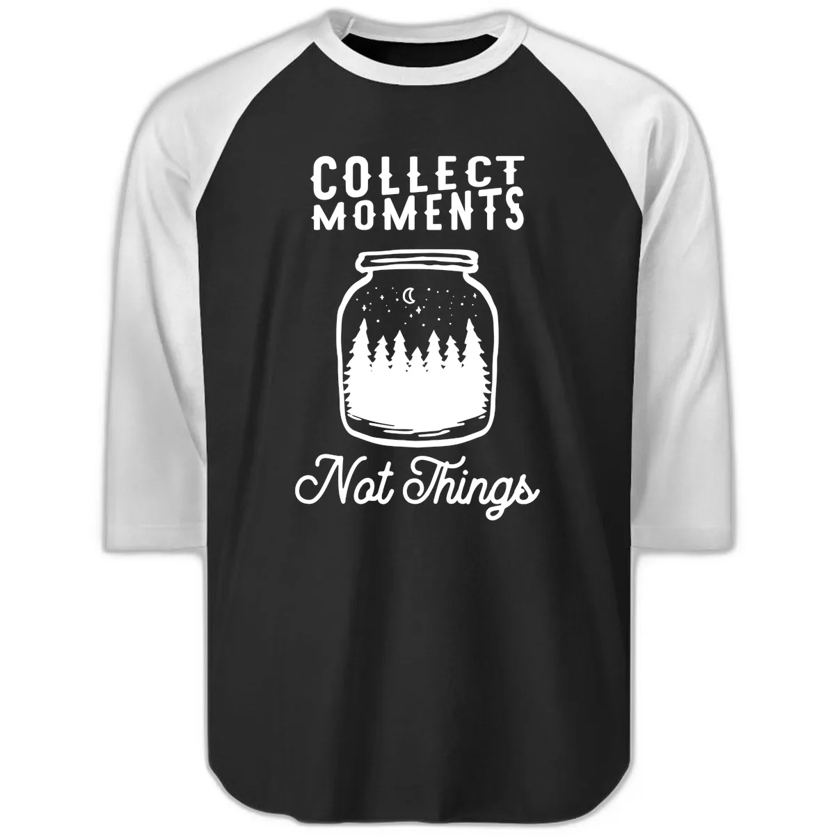 Collect Moments Not Things Raglan 3/4 in Black White