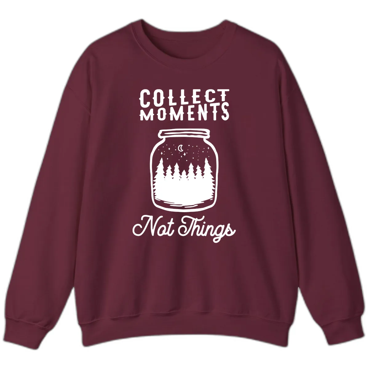Collect Moments Not Things Sweatshirt in Maroon