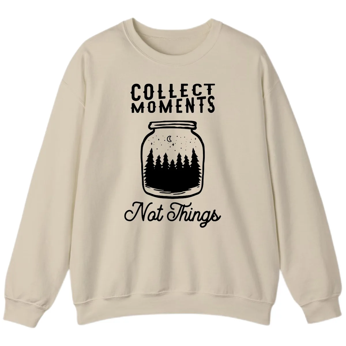 Collect Moments Not Things Sweatshirt in Sand