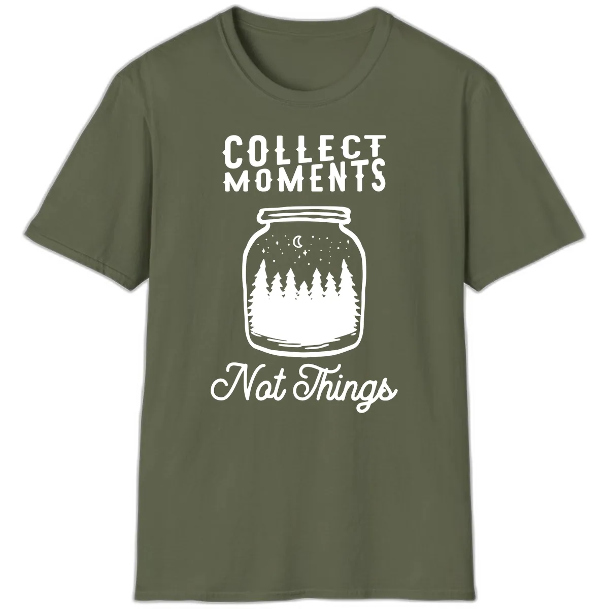 Collect Moments Not Things T-Shirt in Military Green