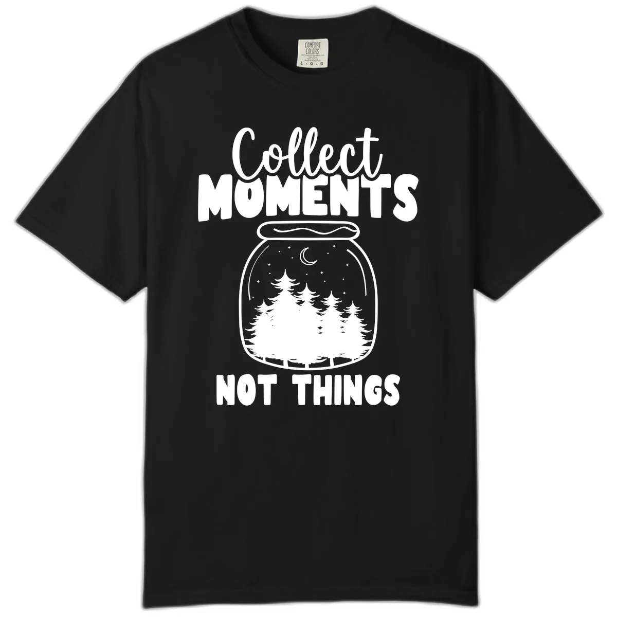 Collect Moments Not Things Comfort Color in Black
