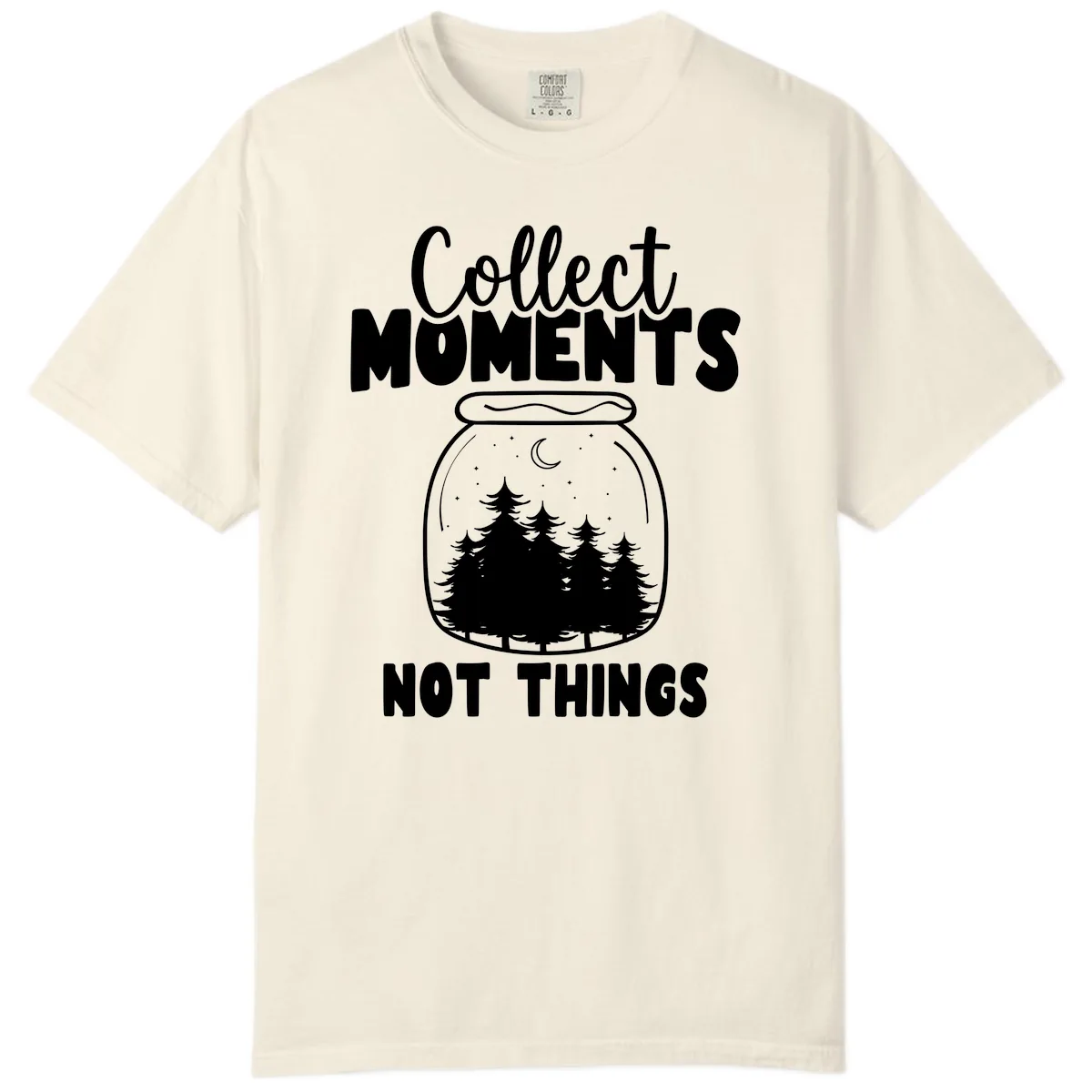 Collect Moments Not Things Comfort Color in Ivory