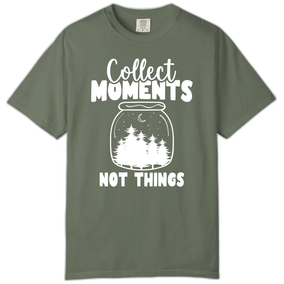 Collect Moments Not Things Comfort Color in Moss