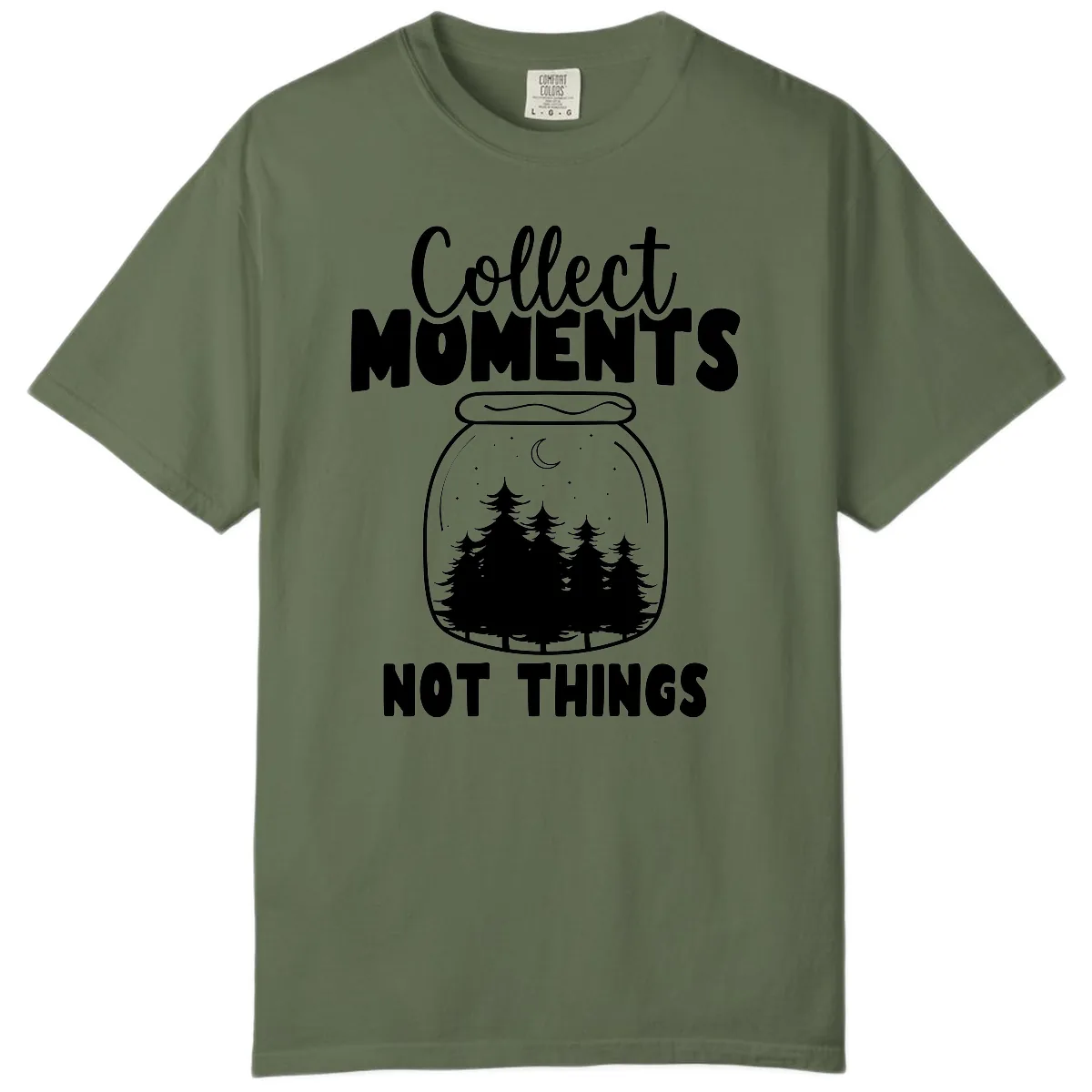Collect Moments Not Things Comfort Color in Sage