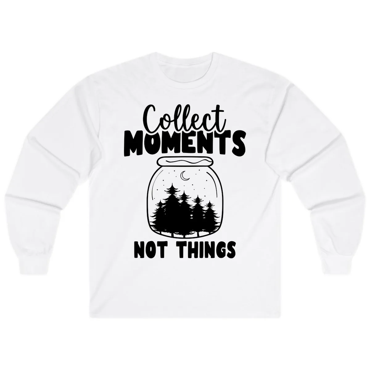 Collect Moments Not Things Long Sleeve in White