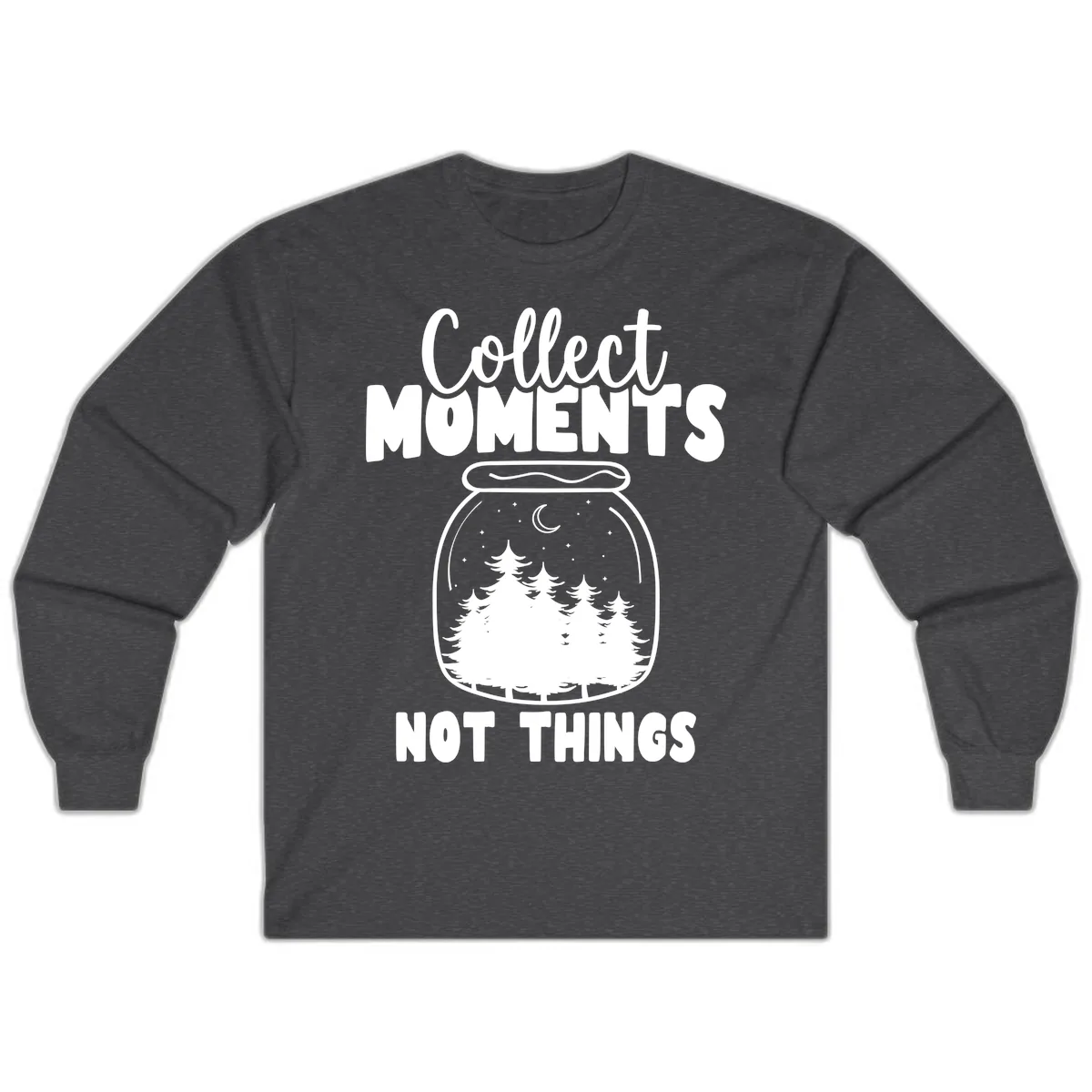 Collect Moments Not Things Long Sleeve in Dark Heather