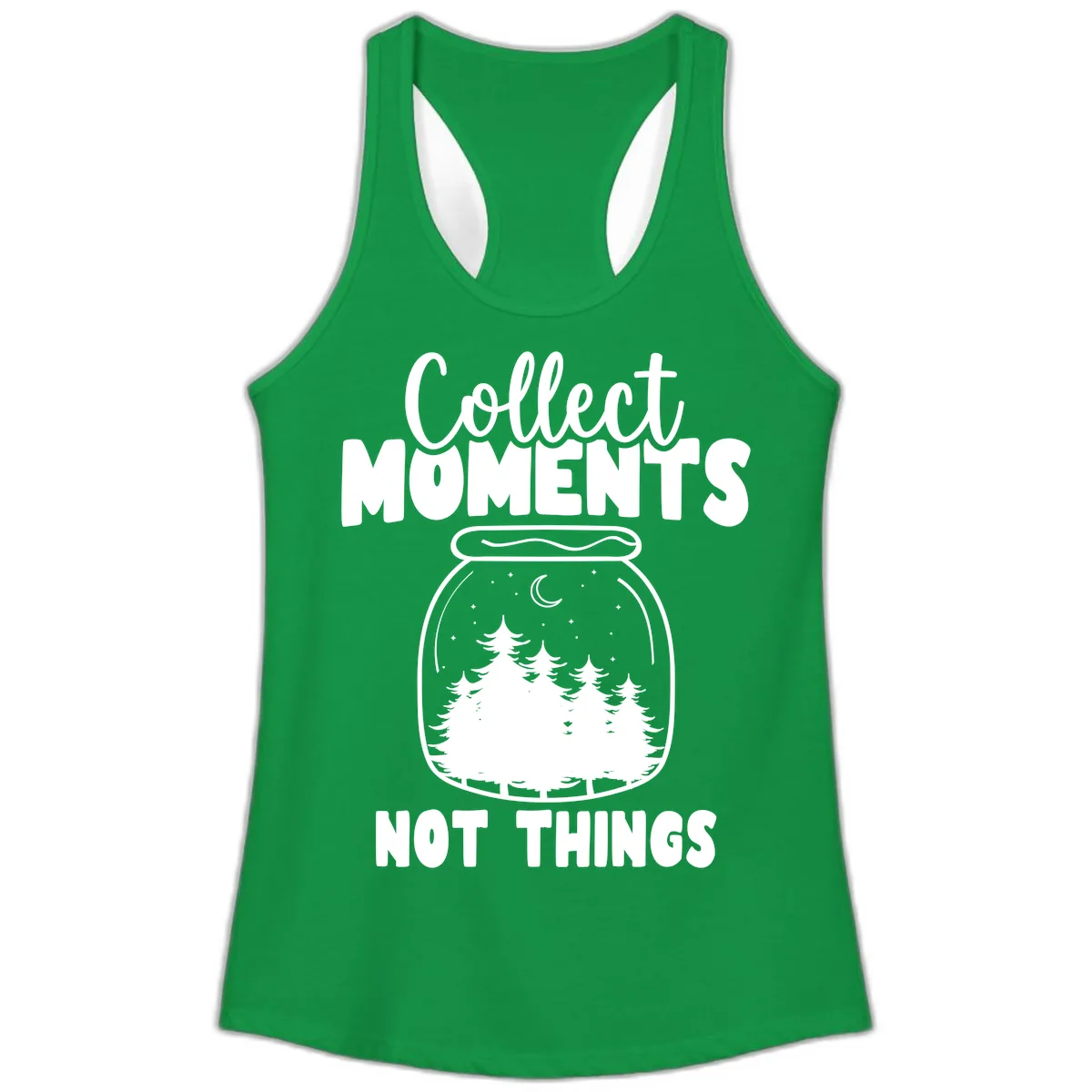 Collect Moments Not Things Ladies Tank in Solid Kelly Green