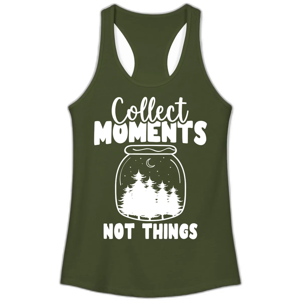 Collect Moments Not Things Ladies Tank in Solid Military Green