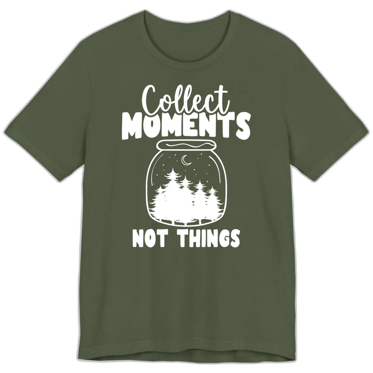 Collect Moments Not Things Premium T-Shirt in Military Green