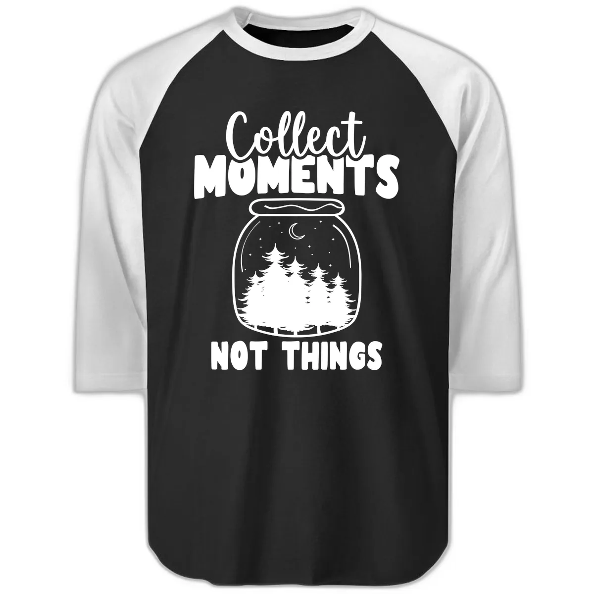 Collect Moments Not Things Raglan 3/4 in Black White