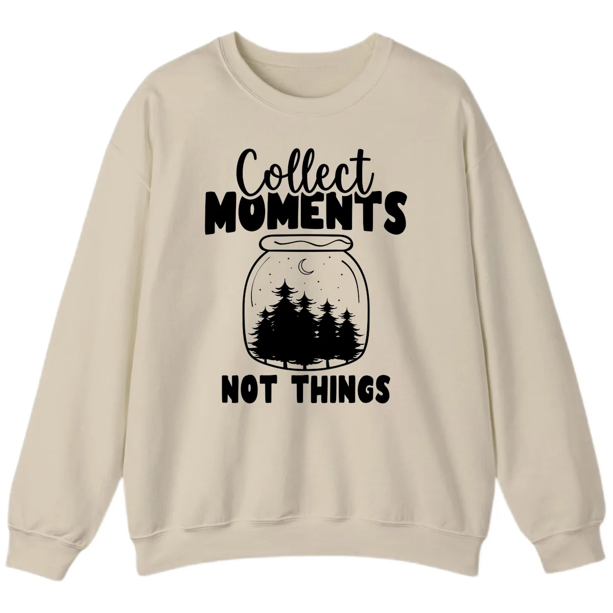 Collect Moments Not Things Sweatshirt in Sand